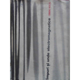 CAMPURI SI UNDE ELECTROMAGNETICE
