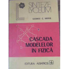CASCADA MODELELOR IN FIZICA