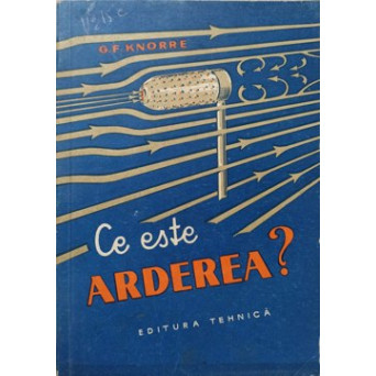 CE ESTE ARDEREA? EXPUNERE STIINTIFICA DE POPULARIZARE A PRINCIPIILOR FIZICE ALE ARDERII