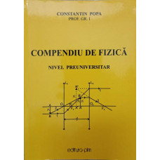 COMPENDIU DE FIZICA. NIVEL PREUNIVERSITAR