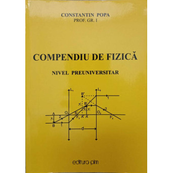 COMPENDIU DE FIZICA. NIVEL PREUNIVERSITAR