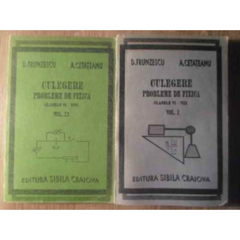 CULEGERE PROBLEME DE FIZICA CLASELE VI-VIII VOL.1-2