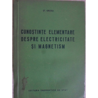 CUNOSTINTE ELEMENTARE DESPRE ELECTRICITATE SI MAGNETISM