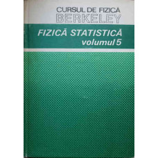 CURSUL DE FIZICA BERKELEY VOL.5 FIZICA STATISTICA 