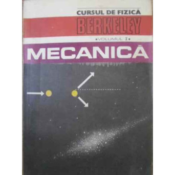 CURSUL DE FIZICA BERKELEY VOL.1 MECANICA