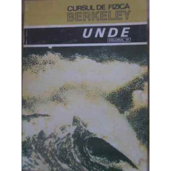 CURSUL DE FIZICA BERKELEY VOL.3 UNDE