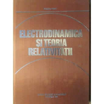 ELECTRODINAMICA SI TEORIA RELATIVITATII