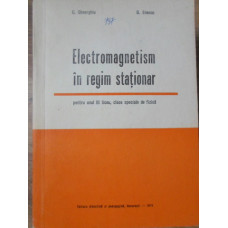ELECTROMAGNETISM IN REGIM STATIONAR, PENTRU ANUL III LICEU, CLASE SPECIALE DE FIZICA
