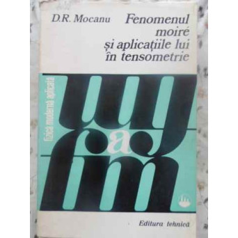 FENOMENUL MOIRE SI APLICATIILE LUI IN TENSOMETRIE