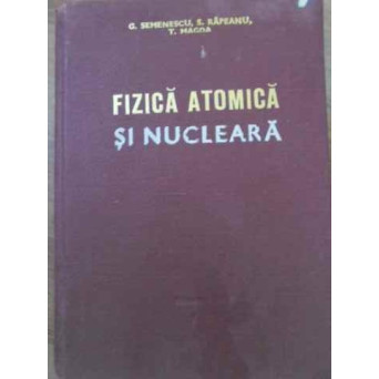 FIZICA ATOMICA SI NUCLEARA