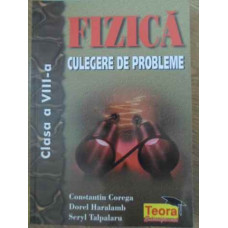 FIZICA CULEGERE DE PROBLEME CLASA A VIII-A
