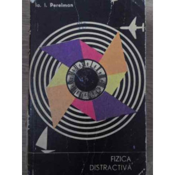 FIZICA DISTRACTIVA VOL.1