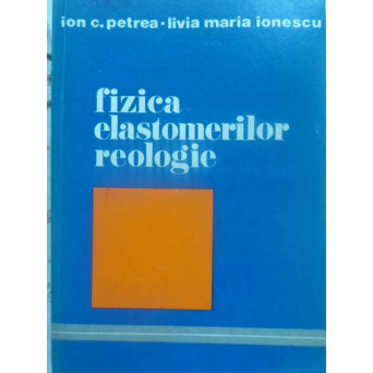 FIZICA ELASTOMERILOR REOLOGIE
