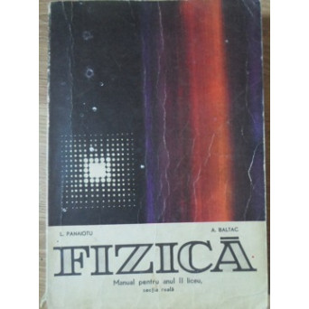 FIZICA. MANUAL PENTRU ANUL II LICEU, SECTIA REALA