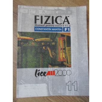 FIZICA, MANUAL PENTRU CLASA A 11-A, F1