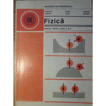 FIZICA, MANUAL PENTRU CLASA A IX-A