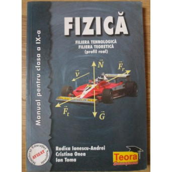 FIZICA, MANUAL PENTRU CLASA A IX-A - FILIERA TEHNOLOGICA, FILIERA TEORETICA