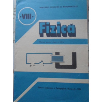 FIZICA MANUAL PENTRU CLASA A VIII-A