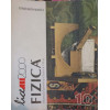 FIZICA, MANUAL PENTRU CLASA A X-A