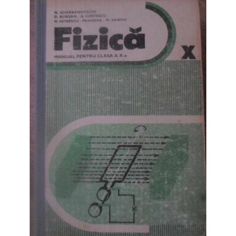 FIZICA, MANUAL PENTRU CLASA A X-A