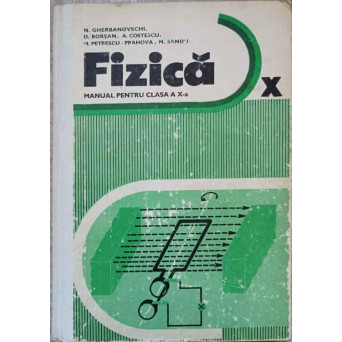 FIZICA. MANUAL PENTRU CLASA A X-A