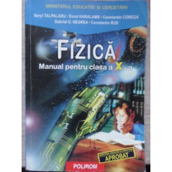 FIZICA MANUAL PENTRU CLASA A X-A