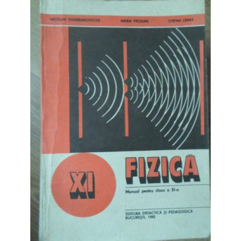 FIZICA MANUAL PENTRU CLASA A XI-A