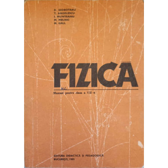 FIZICA. MANUAL PENTRU CLASA A XII-A