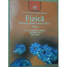 FIZICA, MANUAL PENTRU CLASA A XII-A F1/F2