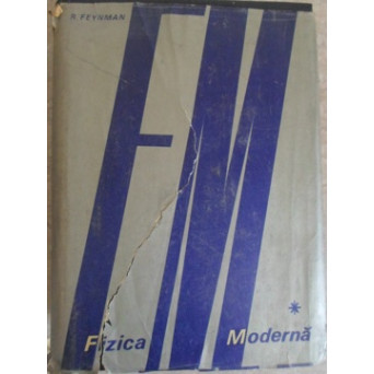 FIZICA MODERNA VOL.1 MECANICA, RADIATIA, CALDURA