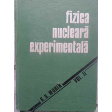 FIZICA NUCLEARA EXPERIMENTALA VOL.2 FIZICA PARTICULELOR ELEMENTARE
