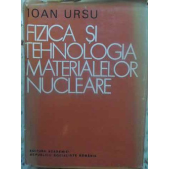 FIZICA SI TEHNOLOGIA MATERIALELOR NUCLEARE
