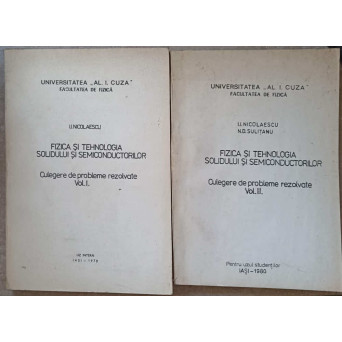 FIZICA SI TEHNOLOGIA SOLIDULUI SI SEMICONDUCTORILOR. CULEGERE DE PROBLEME REZOLVATE VOL.1-2