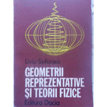 GEOMETRII REPREZENTATIVE SI TEORII FIZICE