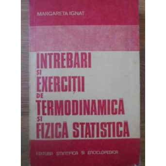 INTREBARI SI EXERCITII DE TERMODINAMICA SI FIZICA STATISTICA
