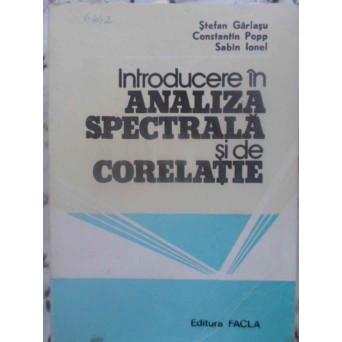 INTRODUCERE IN ANALIZA SPECTRALA SI DE CORELATIE