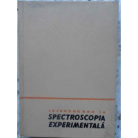 INTRODUCERE IN SPECTROSCOPIA EXPERIMENTALA
