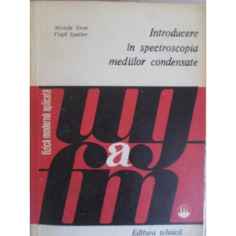 INTRODUCERE IN SPECTROSCOPIA MEDIILOR CONDENSATE