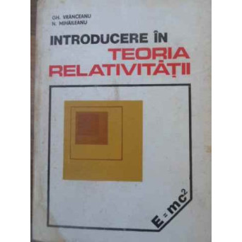 INTRODUCERE IN TEORIA RELATIVITATII
