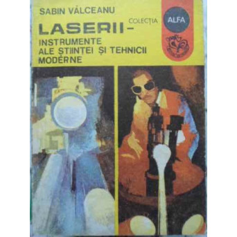 LASERII - INSTRUMENTE ALE STIINTEI SI TEHNICII MODERNE