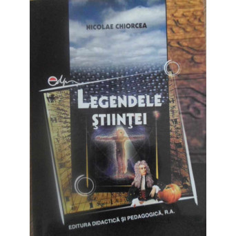 LEGENDELE STIINTEI