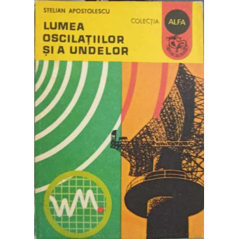 LUMEA OSCILATIILOR SI A UNDELOR