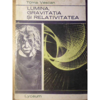 LUMINA, GRAVITATIA SI RELATIVITATEA