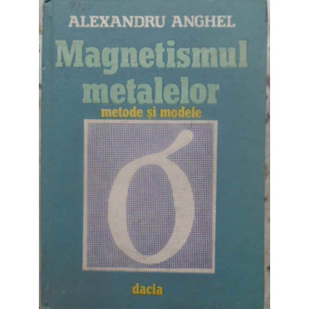 MAGNETISMUL METALELOR METODE SI MODELE