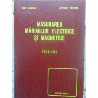 MASURAREA MARIMILOR ELECTRICE SI MAGNETICE. PROBLEME