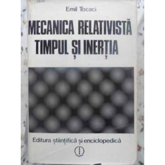 MECANICA RELATIVISTA TIMPUL SI INERTIA