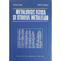 METALURGIE FIZICA SI STUDIUL METALELOR VOL.2 METALURGIE FIZICA SI STUDIUL METALELOR VOL.2