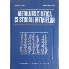 METALURGIE FIZICA SI STUDIUL METALELOR VOL.2