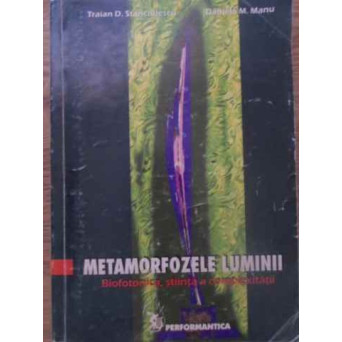 METAMORFOZELE LUMINII. BIOFOTONICA, STIINTA A COMPLEXITATII