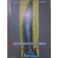 METAMORFOZELE LUMINII. INTRODUCERE IN TEORIA LASERILOR BIOLOGICI METAMORFOZELE LUMINII. INTRODUCERE IN TEORIA LASERILOR BIOLOGICI